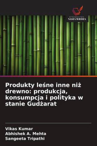 Produkty le¿ne inne ni¿ drewno: produkcja, konsumpcja i polityka w stanie Gud¿arat