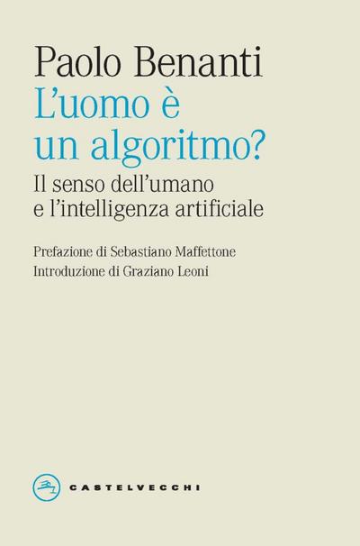 L’ uomo è un algoritmo? Il senso dell’umano e l’intelligenza artificiale