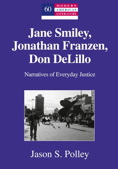 Jane Smiley, Jonathan Franzen, Don DeLillo