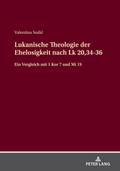 Lukanische Theologie der Ehelosigkeit nach Lk 20,3