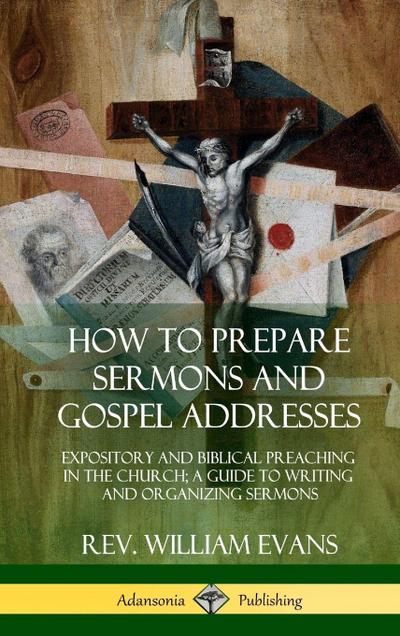 How to Prepare Sermons and Gospel Addresses