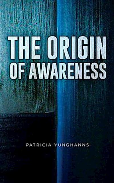 The Origin of Awareness