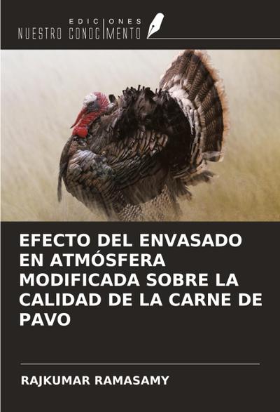 EFECTO DEL ENVASADO EN ATMÓSFERA MODIFICADA SOBRE LA CALIDAD DE LA CARNE DE PAVO