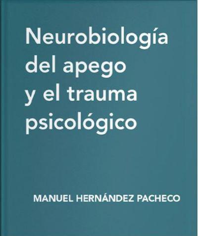 Neurobiología del apego y el trauma psicológico