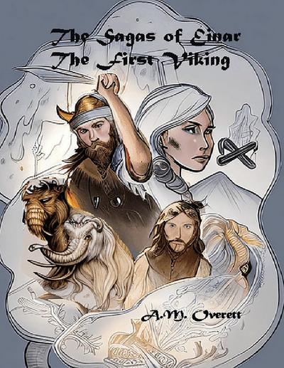 The Sagas of Einar, the First Viking - The Birth of Izantica