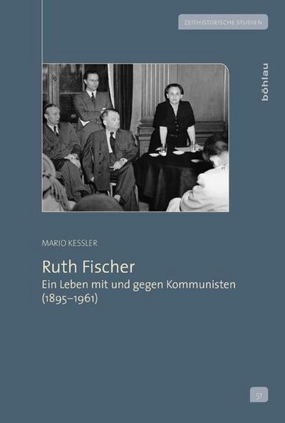 Ruth Fischer (Zeithistorische Studien, Band 51)