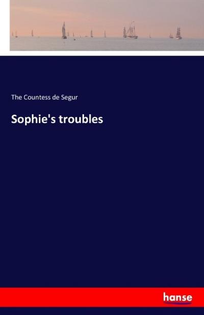 Sophie’s troubles