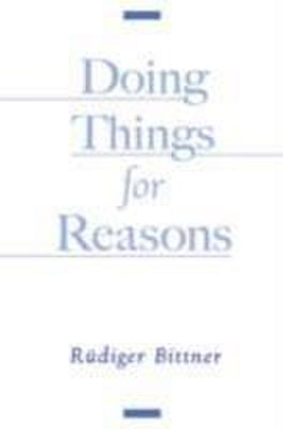 Doing Things for Reasons