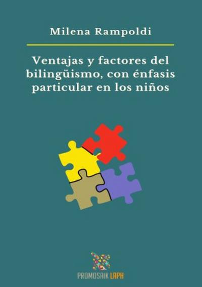 Ventajas y factores del bilingüismo, con énfasis particular en los niños