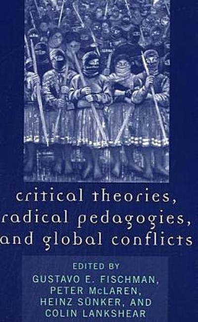 Critical Theories, Radical Pedagogies, and Global Conflicts