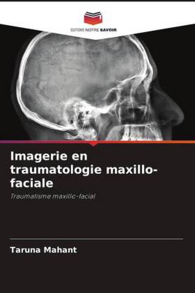 Imagerie en traumatologie maxillo-faciale