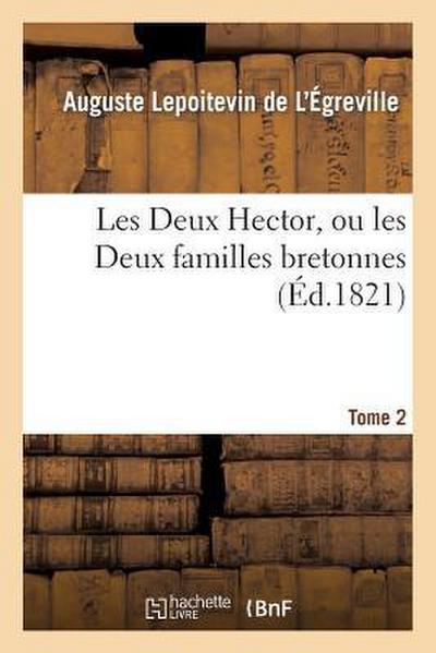 Les Deux Hector, Ou Les Deux Familles Bretonnes. Tome 2