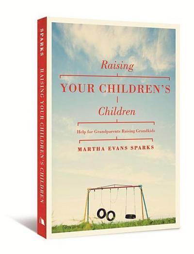 Raising Your Children’s Children