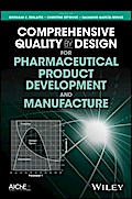 Comprehensive Quality by Design for Pharmaceutical Product Development  and Manufacture