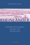 Rheinländer: Historischer Roman um die Zeit Napole