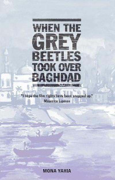 When the Grey Beetles Took Over Baghdad
