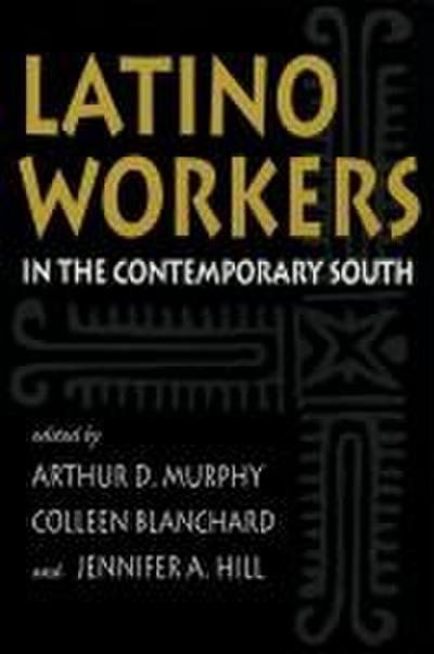Latino Workers in the Contemporary South