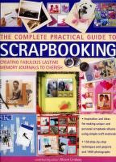 The Complete Practical Guide to Scrapbooking