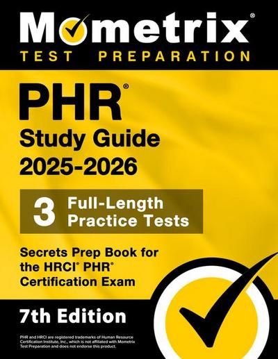 Phr Study Guide 2025-2026 - 3 Full-Length Practice Tests, Secrets Prep Book for the Hrci Phr Certification Exam