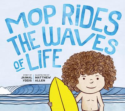 Yogis, J: Mop Rides the Waves of Life