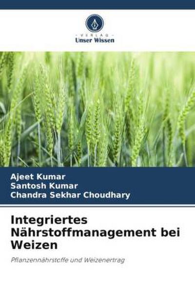Integriertes Nährstoffmanagement bei Weizen