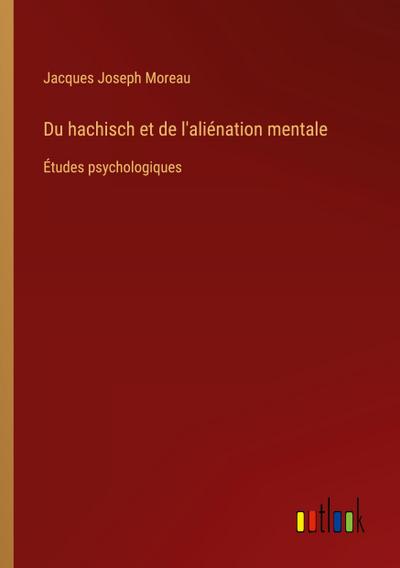 Du hachisch et de l’aliénation mentale