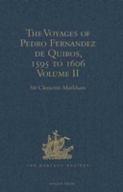 Voyages of Pedro Fernandez de Quiros, 1595 to 1606