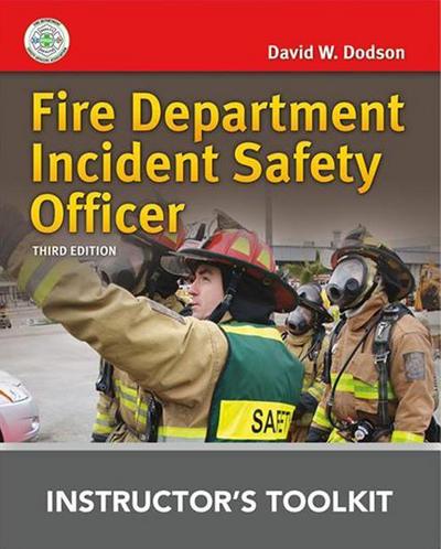 Fire Department Incident Safety Officer Instructor’s Toolkit CD