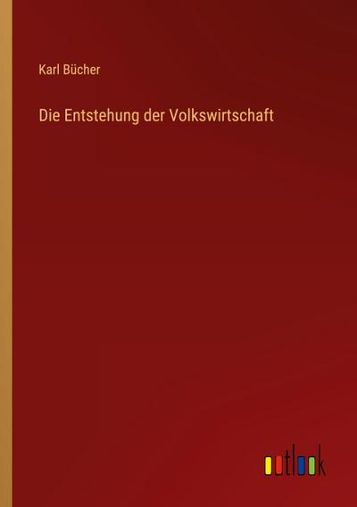 Die Entstehung der Volkswirtschaft