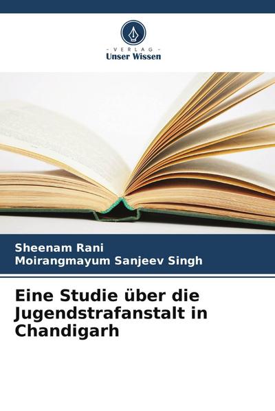 Eine Studie über die Jugendstrafanstalt in Chandigarh