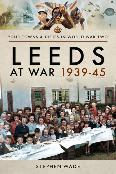 Leeds at War, 1939-45