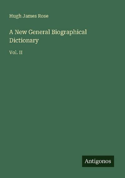A New General Biographical Dictionary