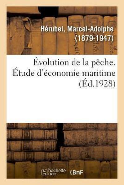 Évolution de la Pêche. Étude d’Économie Maritime