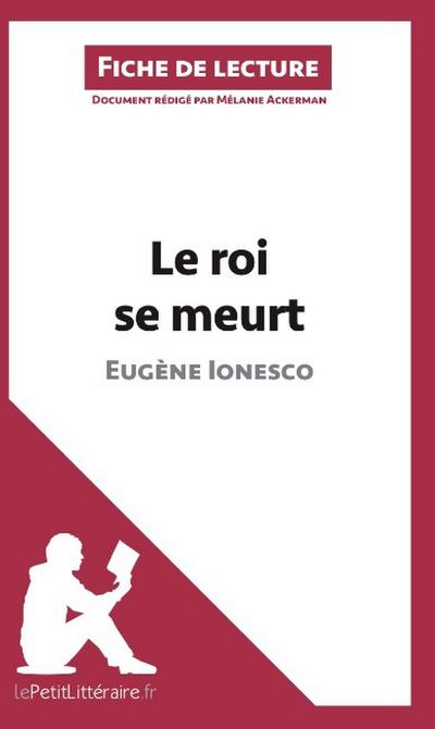 Le roi se meurt d’Eugène Ionesco (Analyse de l’oeuvre)