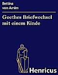 Goethes Briefwechsel mit einem Kinde