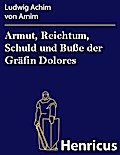 Armut, Reichtum, Schuld und Buße der Gräfin Dolores