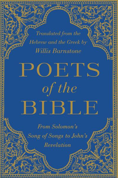 Poets of the Bible: From Solomon’s Song of Songs to John’s Revelation
