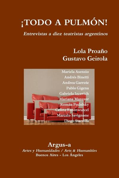 ¡TODO A PULMON! - Entrevistas a diez teatristas argentinos