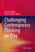 Challenging Contemporary Thinking on Play