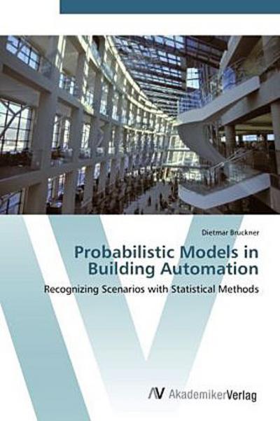 Probabilistic Models in Building Automation