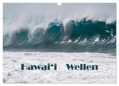 Hawai’i Wellen (Wandkalender 2025 DIN A3 quer), CALVENDO Monatskalender