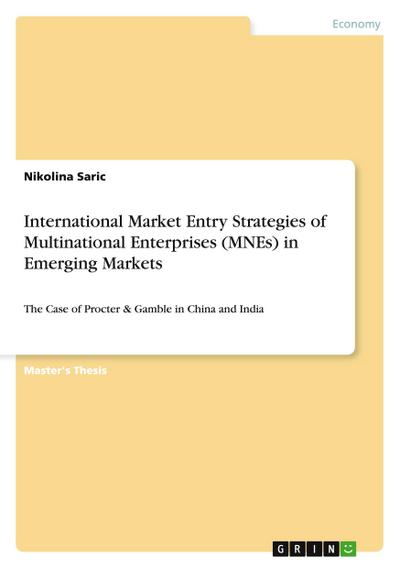 International Market Entry Strategies of Multinational Enterprises (MNEs) in Emerging Markets