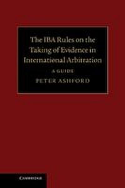 The Iba Rules on the Taking of Evidence in International Arbitration