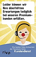 Leider können wir Ihre überhöhten Erwartungen nur bei unseren Premiumkunden erfüllen