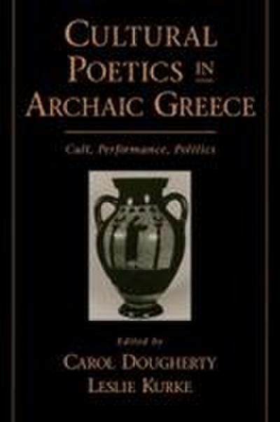Cultural Poetics in Archaic Greece