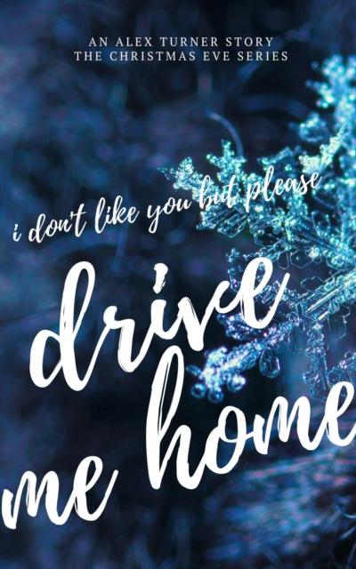 I Don’t Like You, But Please Drive Me Home