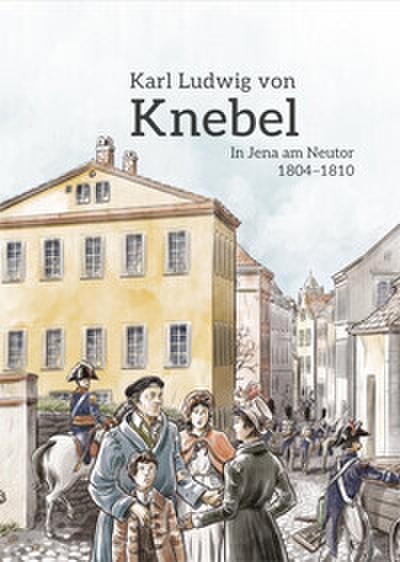 Karl Ludwig von Knebel - In Jena am Neutor 1804-1810