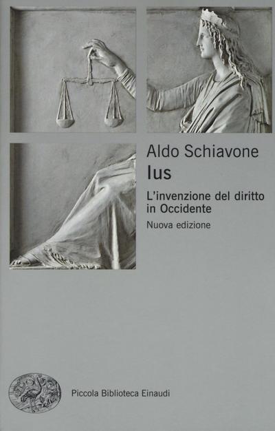 Ius. L’invenzione del diritto in Occidente