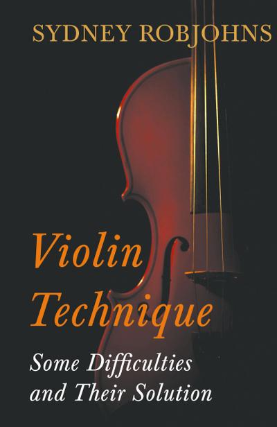 Violin Technique - Some Difficulties and Their Solution