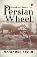 Round and Round the Persian Wheel